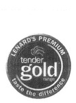 LENARDS PREMIUM TENDER GOLD RANGE TASTE THE DIFFERENCE