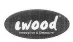 IWOOD INNOVATIVE & DEFINITIVE