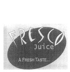 FRESCO JUICE A FRESH TASTE...