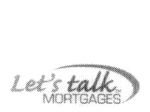 LET'S TALK MORTGAGES