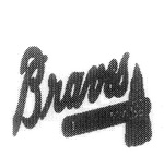 BRAVES