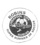 LIVERPOOL CITY ROBINS ROBINS SUPER SUMMER OF SOCCER