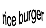 RICE BURGER