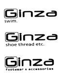 GINZA SWIM. ; GINZA SHOE THREAD ETC. ; GINZA FOOTWEAR & ACCESSORIES