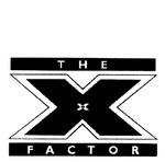 THE X FACTOR