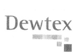 DEWTEX