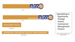 ALTO ; ALTO.NET.AU ALTO ; WWW.ALTO.NET.AU ; APARTMENT SALES . LAND MARKETING . HOME SALES . PROPERTY MANAGEMENT ; SPECIALISING IN: APARTMENTS PRESTIGE HOMES COMMERCIAL MANAGEMENT ; FINANCE