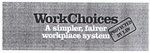 WORKCHOICES A SIMPLER, FAIRER WORKPLACE SYSTEM PROTECTED BY LAW