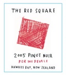 THE RED SQUARE 2005 PINOT NOIR FOR THE PEOPLE HAWKES BAY, NEW ZEALAND