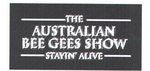 THE AUSTRALIAN BEE GEES SHOW STAYIN' ALIVE