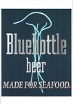 BLUEBOTTLE BEER MADE FOR SEAFOOD.