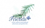 FRIENDS OF THE CANBERRA INTERNATIONAL ARBORETUM AND GARDENS INC