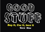 GOOD STUFF BUY IT, USE IT, LOVE IT SINCE NOW