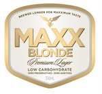 MAXX BLONDE PREMIUM LAGER LOW CARBOHYDRATE ZERO PRESERVATIVES ZERO ADDITIVES BREWED LONGER FOR MAXXIMUM TASTE