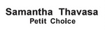 SAMANTHA THAVASA PETIT CHOICE