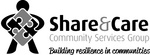 SHARE & CARE COMMUNITY SERVICES GROUP BUILDING RESILIENCE IN COMMUNITIES