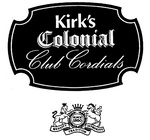 CLUB CORDIALS                                                         KIRKS COLONIAL