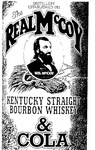 THE REAL MCCOY                                                        KENTUCKY STRAIGHT BOURBON WHISKEY & COLA                              WIL MCCOY