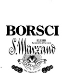 BORSCI S. MARZANO GUISEPPE BORSCI                                     CASA FONDATA NEL 1840                                                 MARCA DEPOSITATA                                                      ELISIR SPECIALITA ORIENTALE