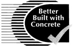 BETTER BUILT WITH CONCRETE