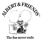 ALBERT & FRIENDS THE FUN NEVER ENDS