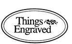 THINGS ENGRAVED