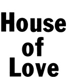 HOUSE OF LOVE