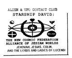 ALIEN & UFO CONTACT CLUB STARSHIP DAVID: THE NEW COSMIC FEDERATION ALLIANCE OF JESIAM WORLDS JEHOVAH. JESIAS. COLIN. AND THE LORDS AND LADIES OF LUCENDI