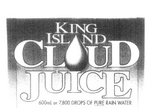 KING ISLAND CLOUD JUICE  600ML OR 7,800 DROPS OF PURE RAIN WATER