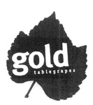 GOLD TABLEGRAPES