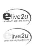 ELIVE2U EMAIL WITH SIGHT AND SOUND