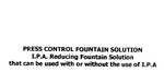 PRESS CONTROL FOUNTAIN SOLUTION I.P.A. REDUCING FOUNTAIN SOLUTION THAT CAN BE WITH OR WITHOUT THE USE OF I.P.A.