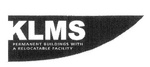 KLMS PERMANENT BUILDINGS WITH A RELOCATABLE FACILITY