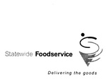 S  STATEWIDE FOODSERVICE DELIVERING THE GOODS