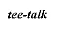 TEE-TALK