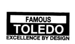 FAMOUS TOLEDO EXCELLENCE BY DESIGN