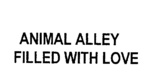 ANIMAL ALLEY FILLED WITH LOVE