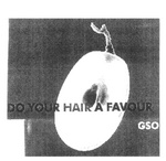 DO YOUR HAIR A FAVOUR GSO