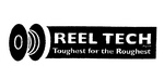 REEL TECH TOUGHEST FOR THE ROUGHEST