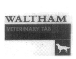 WALTHAM VETERINARY TAB