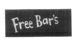 FREE BAR'S