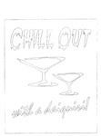 CHILL OUT WITH A DAIQUIRI!