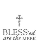 BLESS'ED ARE THE MEEK