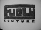 FUGLY COUTURE