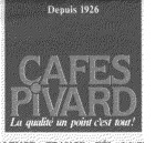 DEPUIS 1926 CAFES PIVARD LA QUALITE UN POINT C'EST TOUT!