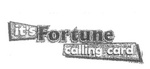 IT'S FORTUNE CALLING CARD