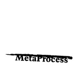 METAPROCESS