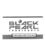 BLACK PEARL LUBRICANTS LUBRICATION WITH PERFECTION