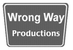 WRONG WAY PRODUCTIONS