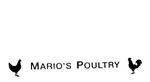 MARIO'S POULTRY